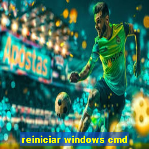 reiniciar windows cmd